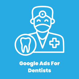 Google Ads For Dentists
